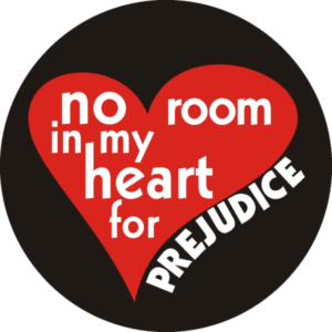 No room in my heart for prejudice Button
