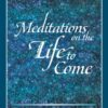 Interfaith Meditations on the Life to Come