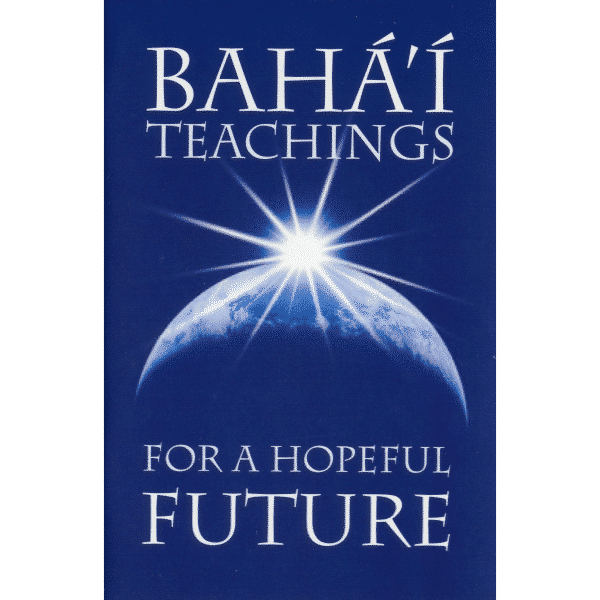 Baha’i Teachings for a Hopeful Future Mini-Book