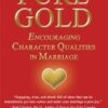 Pure Gold – Encouraging Character Qualities in Marriage