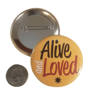 Alive & Loved Affirmation Button