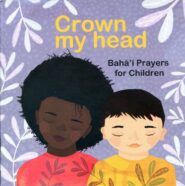 Crown My Head – Baha’i Prayers for Children