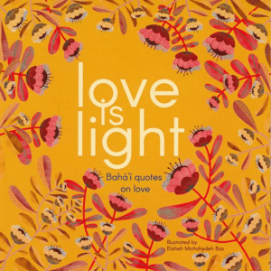 Love is light - Bahai quotes on love
