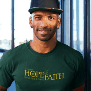 I have HOPE because I have FAITH