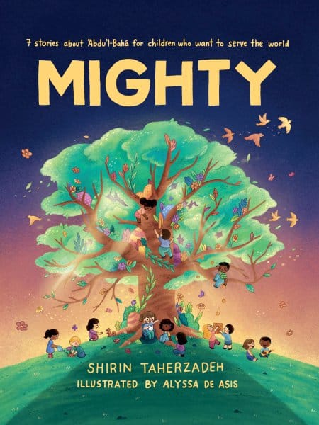 Mighty – 7 Stories about Abdu’l-Baha