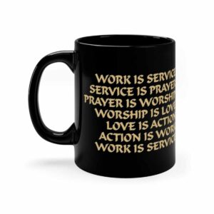 Work is Worship 11 oz mug