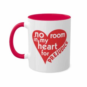 No room in my heart for prejudice mug