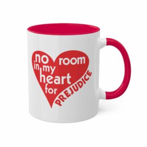 No room in my heart for prejudice mug