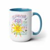 If you can't see the sunshine, BE the sunshine Coffee Mug