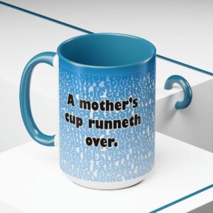 Mother's Mug - A Mothers cup runneth over.