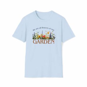 We are all Flowers of one Garden T-shirt - Light Blue