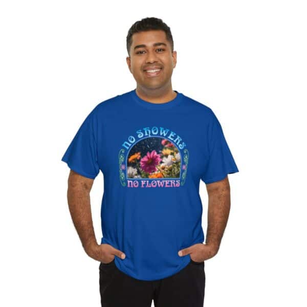 No Showers – No Flowers Cotton Tee in Royal Blue