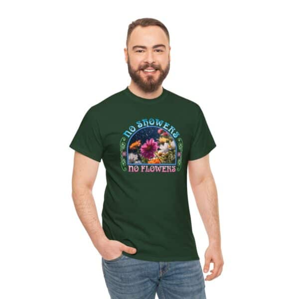 No Showers – No Flowers Cotton Tee in Forest Green