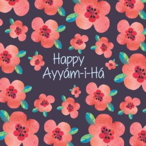 Happy Ayyam-i-Ha Greeting Card - with popping red flowers