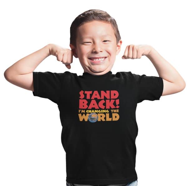 Stand Back! I'm Changing the World Kid's T-shirt
