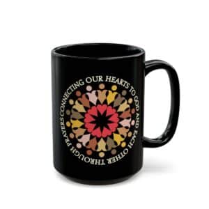 Connecting Hearts through Prayers 15oz Black Coffee Mug