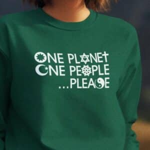 One Planet One People …Please Crewneck Sweatshirt - Forest Green