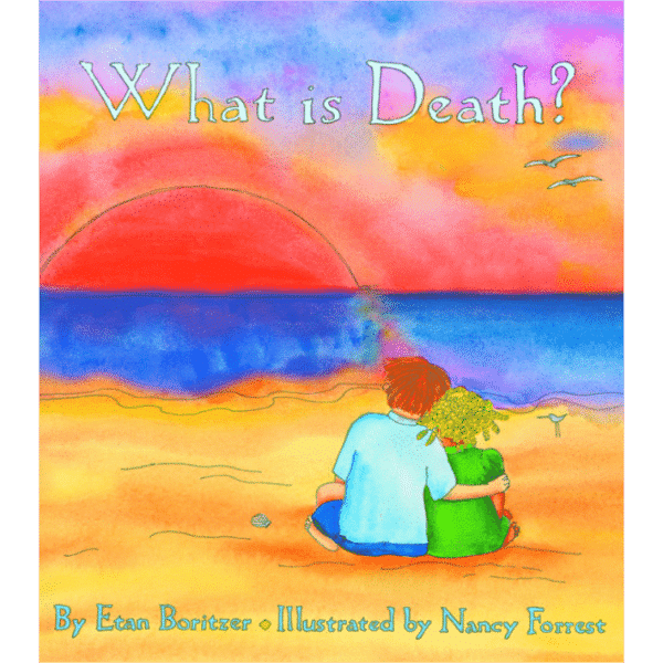 What is Death? by Etan Boritzer