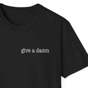 Give a Damn T-shirt