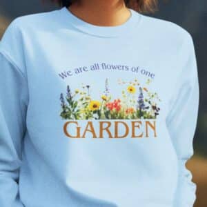 Flowers of One Garden Sweatshirt