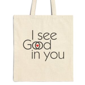 I See Good/God in You Cotton Tote Bag - Natural