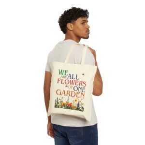 We Are All Flowers of One Garden Canvas Tote Bag