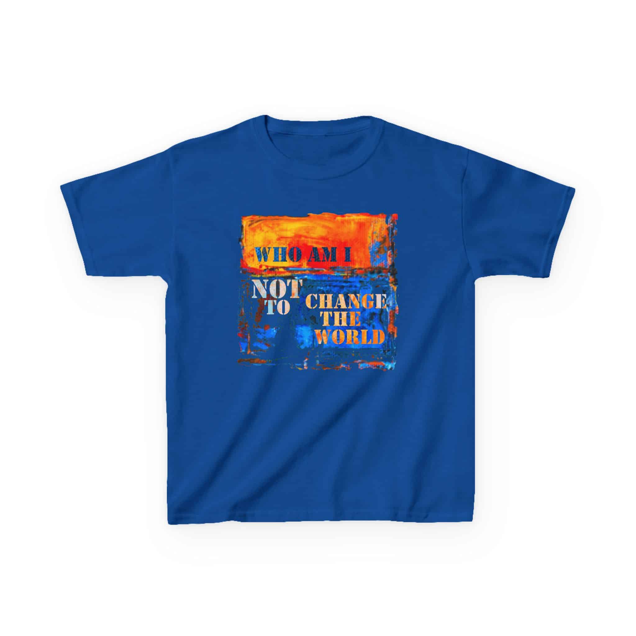 Who Am I NOT to Change the World – Kids Tee - Royal Blue