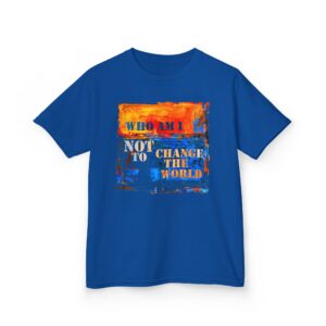 Who Am I NOT to Change the World – Kids Tee - Royal Blue