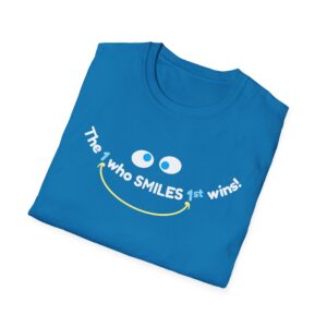 The 1 who SMILES 1st Wins! T-shirt on Sapphire