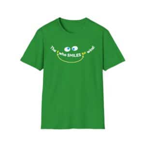 The One Who SMILES 1st Wins! T-Shirt - Irish Green