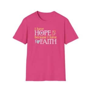 I Have Hope T-Shirt - Heliconia