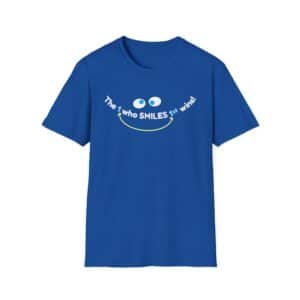 The 1 who SMILES 1st Wins! T-shirt on Royal Blue