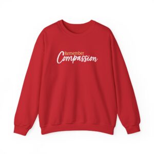 Remember Compassion Sweatshirt - Red