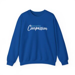 Remember Compassion Sweatshirt - Royal Blue