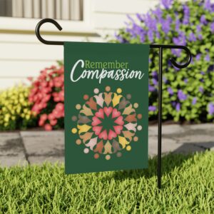“Remember Compassion” Garden & House Banner 12" x 18"