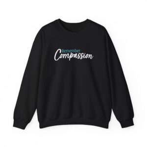 Remember Compassion Sweatshirt - Black