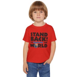 Stand BACK! I’m Changing the World! Toddler T-shirt - Red