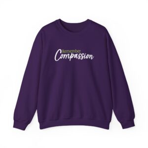 Remember Compassion Sweatshirt - Purple