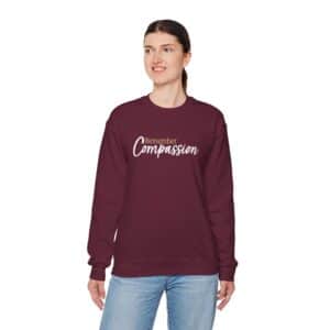 Remember Compassion Sweatshirt - Maroon