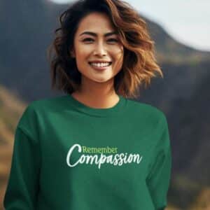 Remember Compassion Sweatshirt