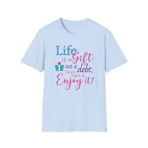 Life is a Gift T-Shirt - Light Blue