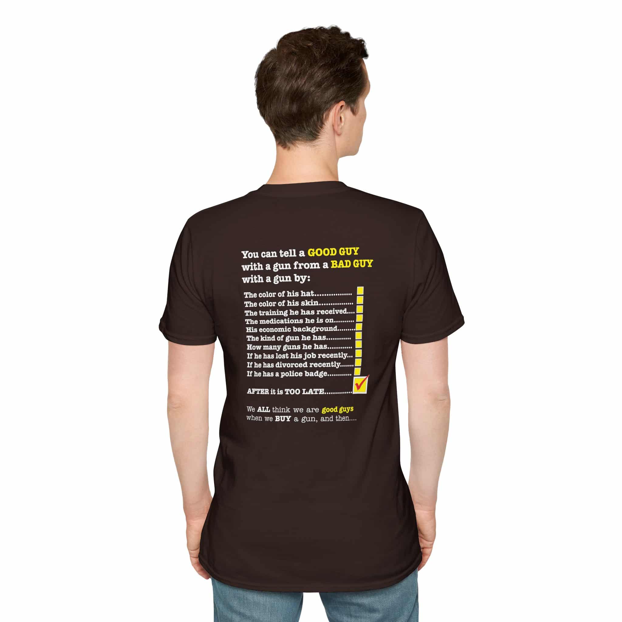Is that a Good Guy or a Bad Guy with a GUN? T-shirt - Dark Chocolate
