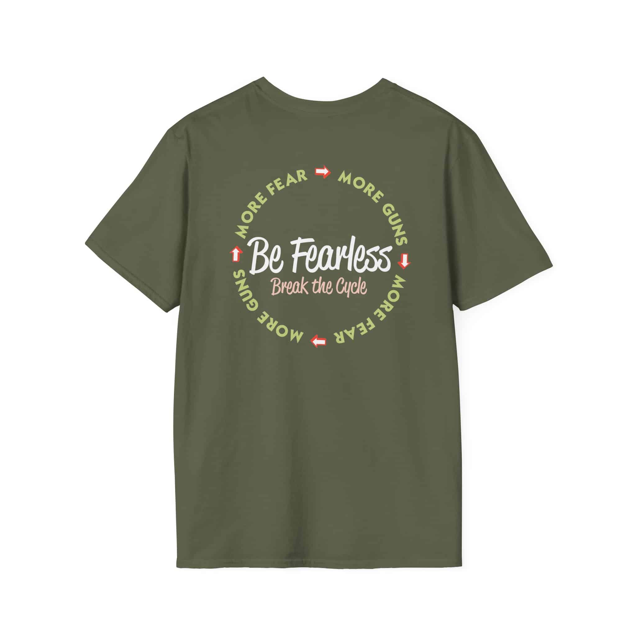 Be Fearless T-Shirt - Military Green