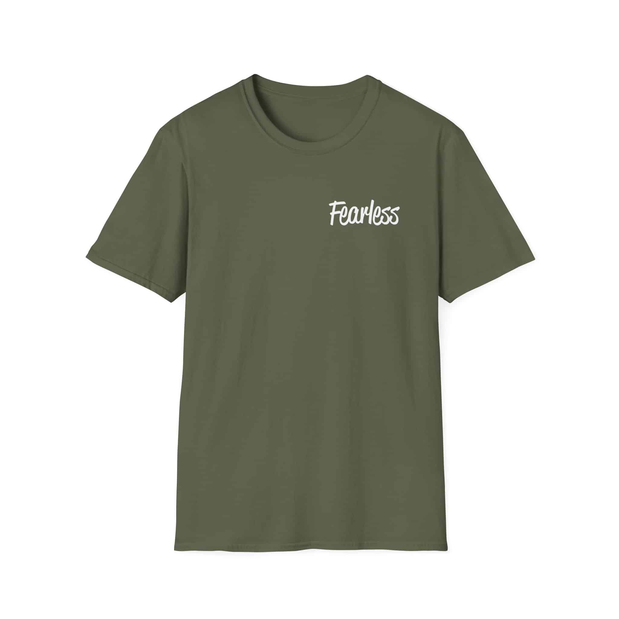Be Fearless T-Shirt - Military Green