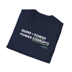 Guns = Power; Power Corrupts T-Shirt - Navy