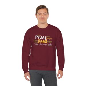 Pray for the Hungry, The Feed Them Sweatshirt - Garnet