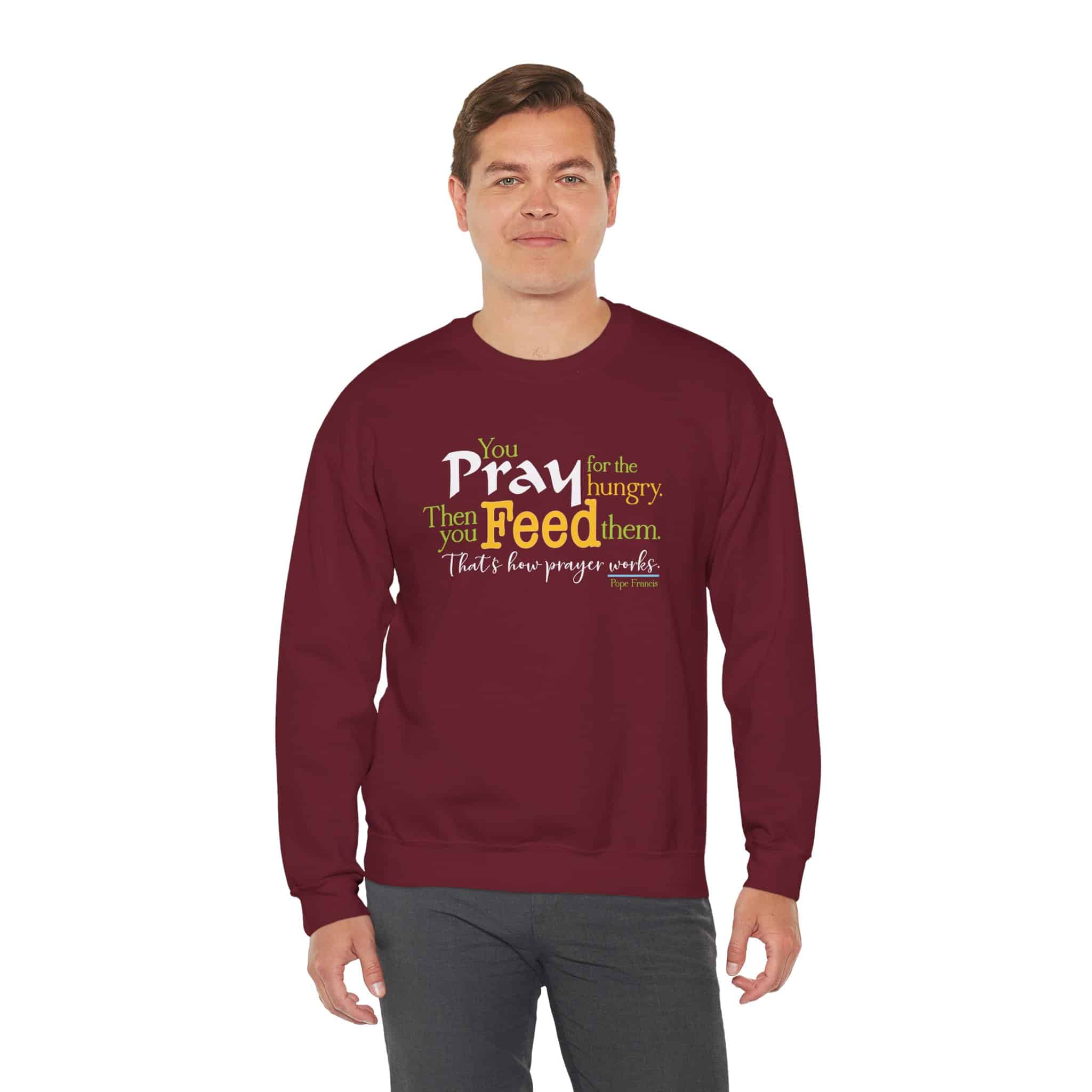 Pray for the Hungry, The Feed Them Sweatshirt - Garnet
