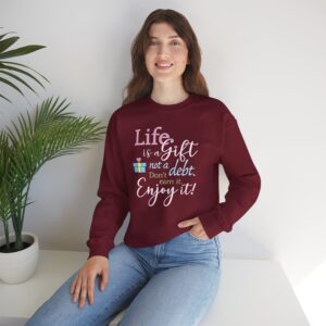 Life is a Gift Sweatshirt - Garnet