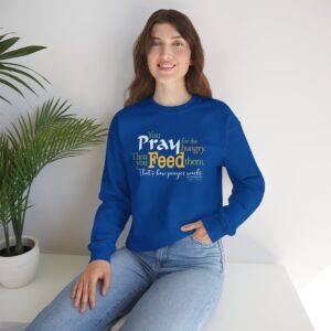 Pray for the Hungry, The Feed Them Sweatshirt - Royal