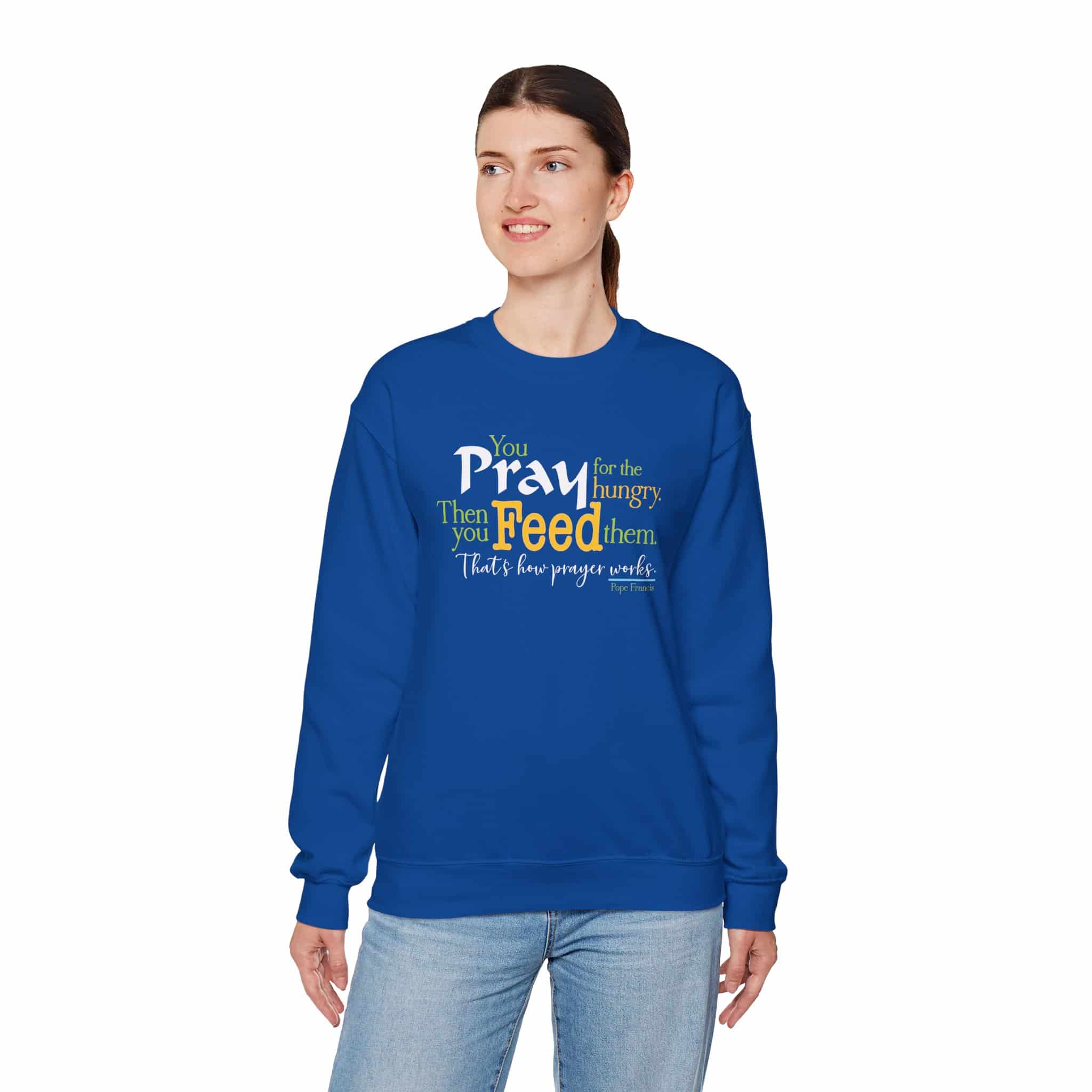 Pray for the Hungry, The Feed Them Sweatshirt - Royal